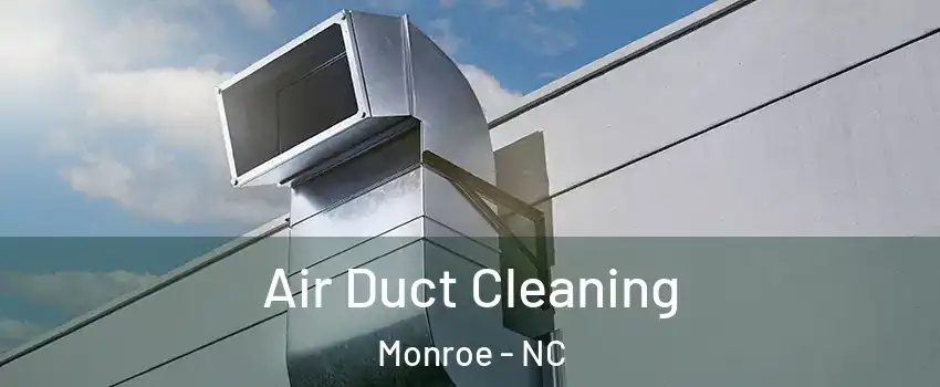  Air Duct Cleaning Monroe - NC