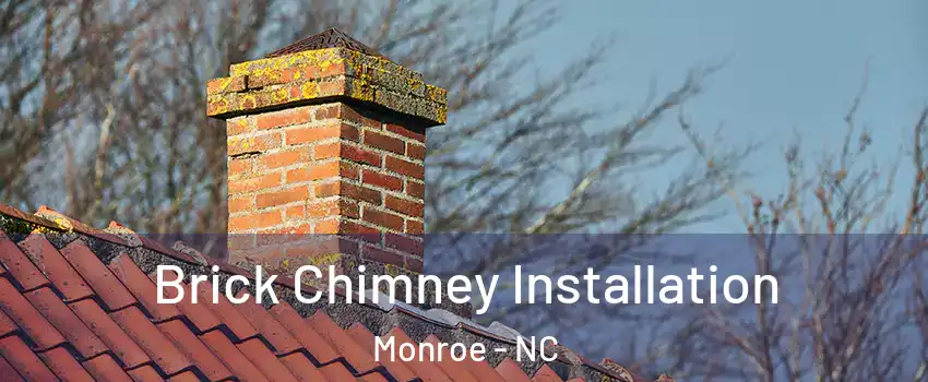  Brick Chimney Installation Monroe - NC