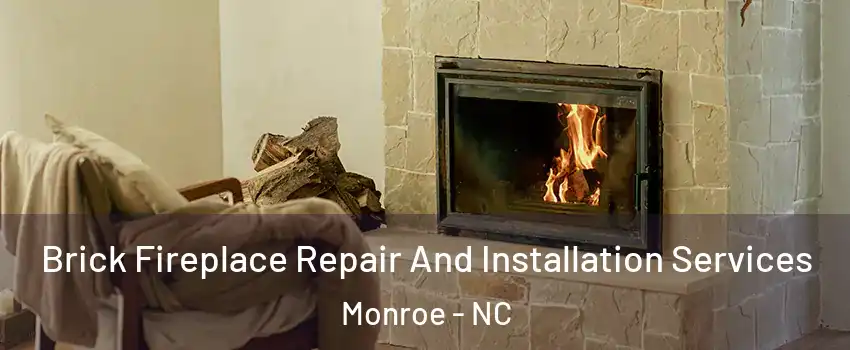  Brick Fireplace Repair And Installation Services Monroe - NC