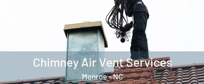  Chimney Air Vent Services Monroe - NC