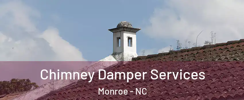  Chimney Damper Services Monroe - NC