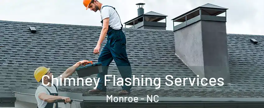  Chimney Flashing Services Monroe - NC