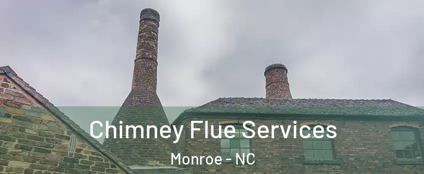  Chimney Flue Services Monroe - NC