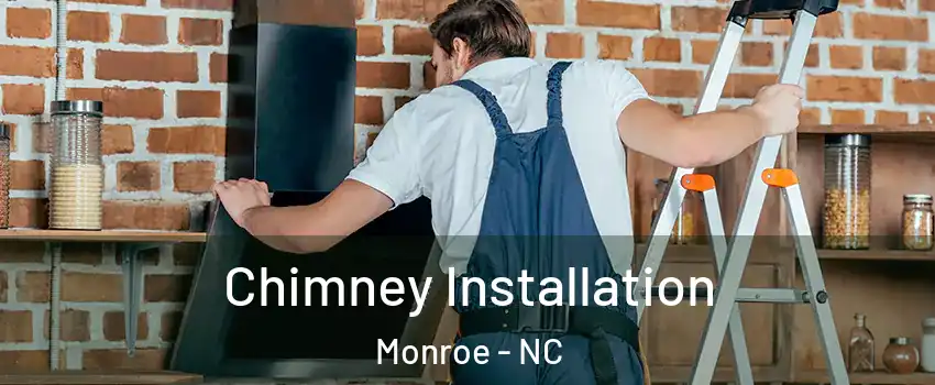  Chimney Installation Monroe - NC