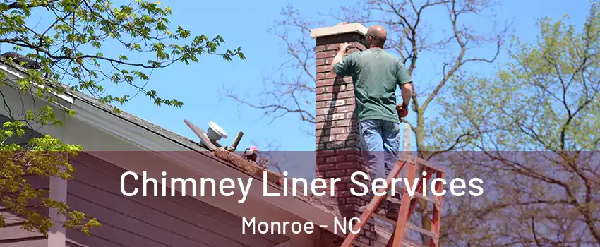  Chimney Liner Services Monroe - NC