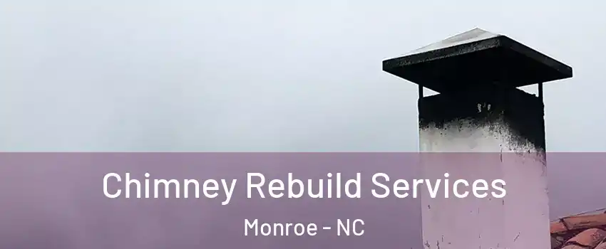  Chimney Rebuild Services Monroe - NC