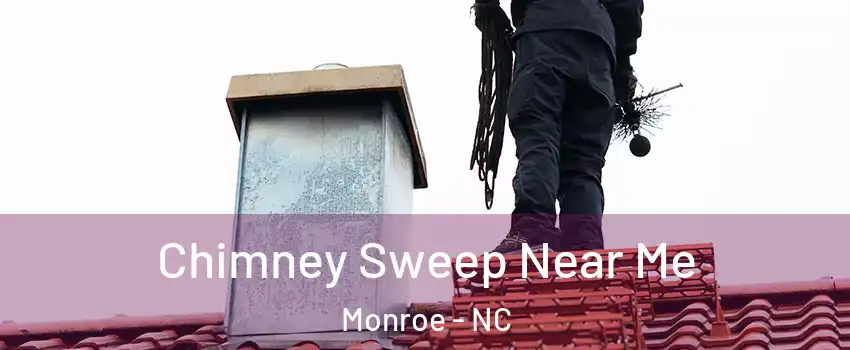  Chimney Sweep Near Me Monroe - NC