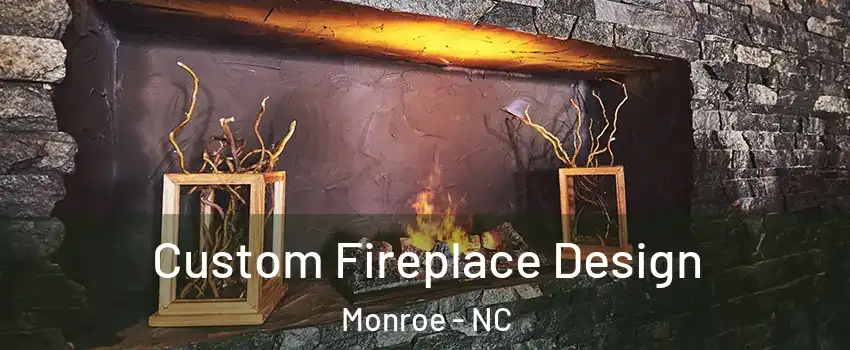  Custom Fireplace Design Monroe - NC