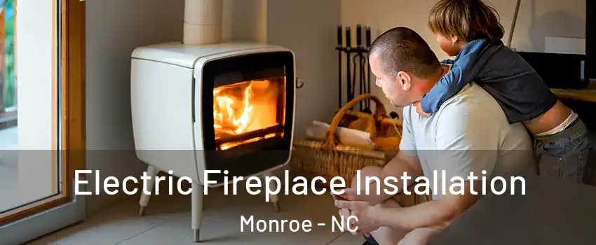  Electric Fireplace Installation Monroe - NC