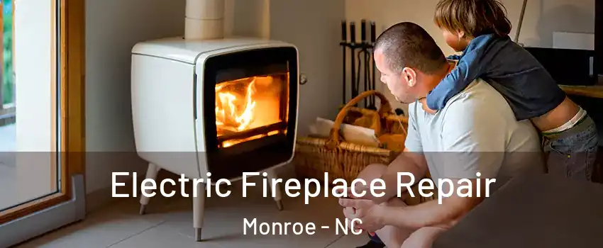  Electric Fireplace Repair Monroe - NC