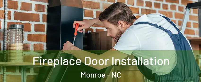  Fireplace Door Installation Monroe - NC