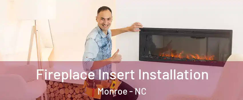  Fireplace Insert Installation Monroe - NC