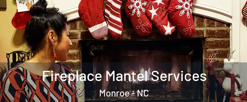  Fireplace Mantel Services Monroe - NC