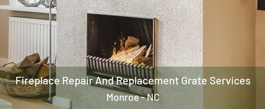  Fireplace Repair And Replacement Grate Services Monroe - NC