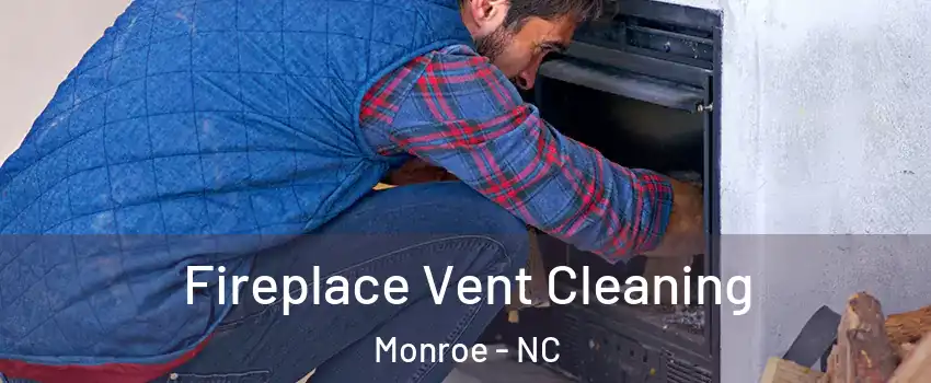  Fireplace Vent Cleaning Monroe - NC
