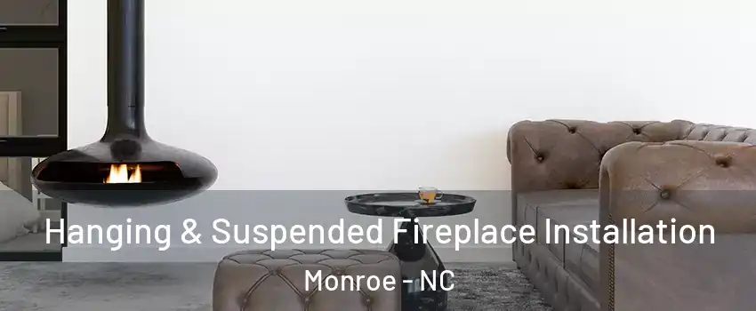  Hanging & Suspended Fireplace Installation Monroe - NC