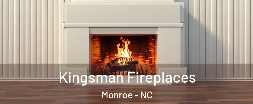  Kingsman Fireplaces Monroe - NC