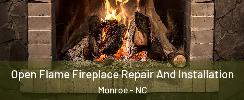  Open Flame Fireplace Repair And Installation Monroe - NC