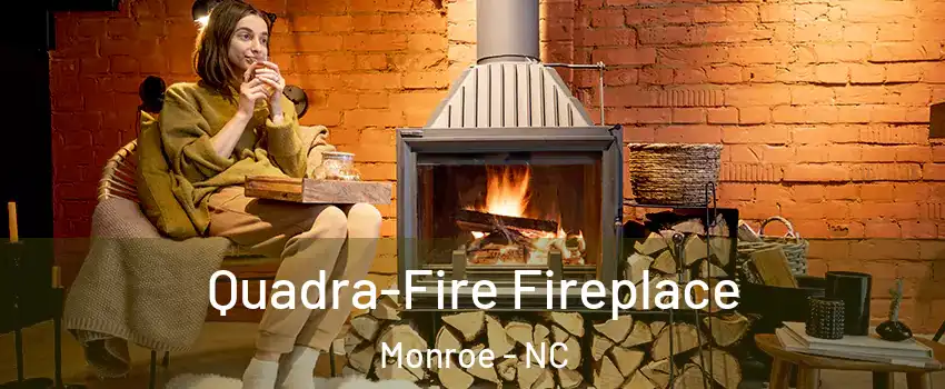  Quadra-Fire Fireplace Monroe - NC