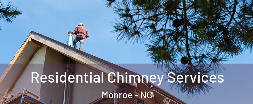  Residential Chimney Services Monroe - NC