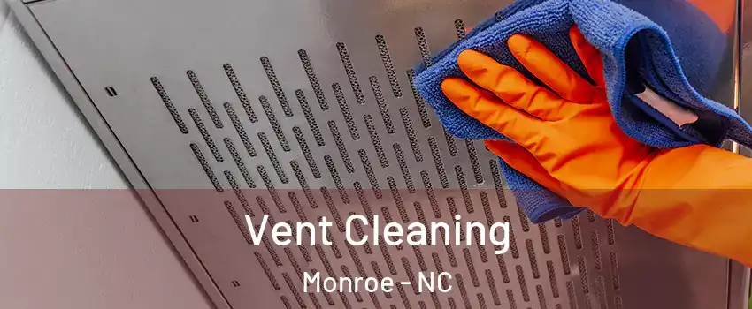  Vent Cleaning Monroe - NC