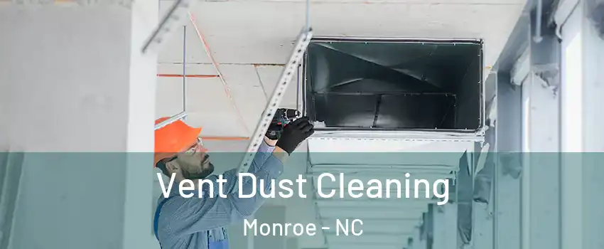  Vent Dust Cleaning Monroe - NC