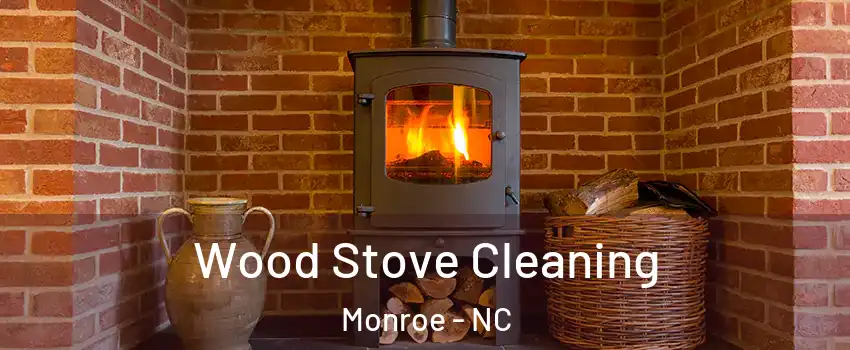  Wood Stove Cleaning Monroe - NC